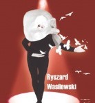 Ryszard Wasilewski – “Igraszki z codziennością”